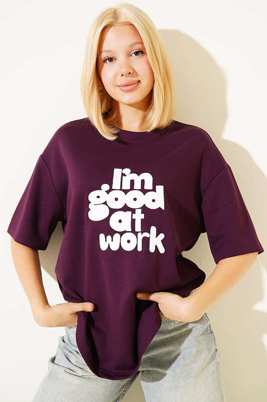 I'm Good in Work Nakışlı T-shirt Mürdüm