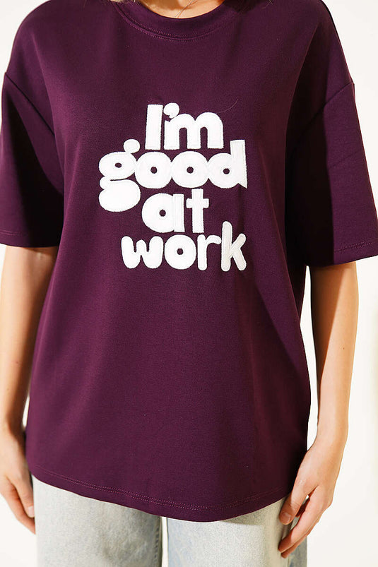 I'm Good in Work Nakışlı T-shirt Mürdüm