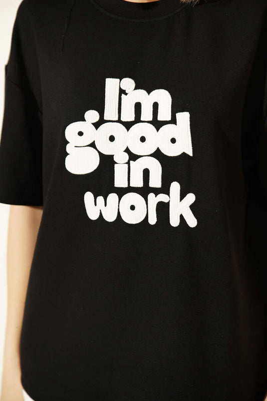 I'm Good in Work Nakışlı T-shirt Siyah
